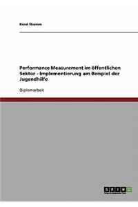 Performance Measurement im öffentlichen Sektor. Implementierung am Beispiel der Jugendhilfe