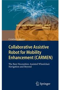 Collaborative Assistive Robot for Mobility Enhancement (Carmen)