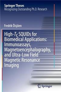 High-Tc Squids for Biomedical Applications: Immunoassays, Magnetoencephalography, and Ultra-Low Field Magnetic Resonance Imaging