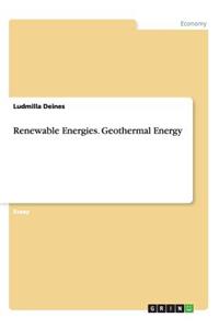 Renewable Energies. Geothermal Energy