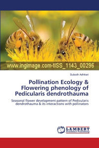 Pollination Ecology & Flowering phenology of Pedicularis dendrothauma