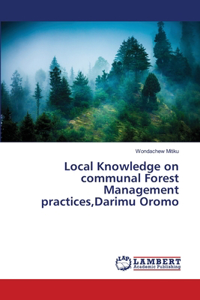 Local Knowledge on communal Forest Management practices, Darimu Oromo