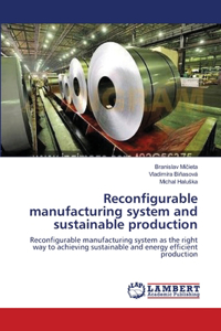 Reconfigurable manufacturing system and sustainable production