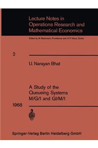 A Study of the Queueing Systems M/G/1 and GI/M/1