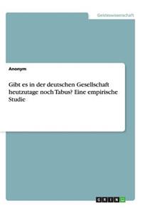 Gibt es in der deutschen Gesellschaft heutzutage noch Tabus? Eine empirische Studie