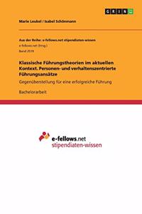 Klassische Führungstheorien im aktuellen Kontext. Personen- und verhaltenszentrierte Führungsansätze