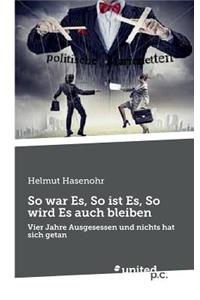 So war Es, So ist Es, So wird Es auch bleiben