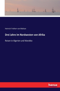 Drei Jahre im Nordwesten von Afrika