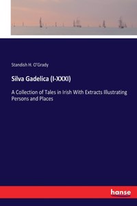 Silva Gadelica (I-XXXI)