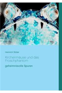 Kirchenmäuse und das Froschphantom