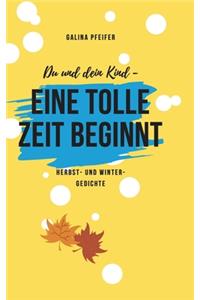 Du und dein Kind - eine tolle Zeit beginnt!