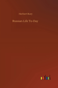 Russian Life To-Day