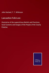 Lancashire Folk-Lore