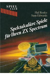 Spektakuläre Spiele Für Ihren ZX Spectrum