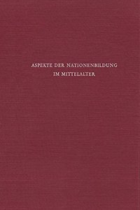 Aspekte Der Nationenbildung Im Mittelalter