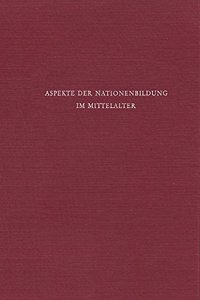 Aspekte Der Nationenbildung Im Mittelalter