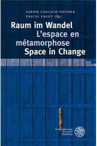 Raum Im Wandel. l'Espace En Metamorphose. Space in Change