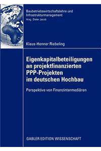 Eigenkapitalbeteiligungen an Projektfinanzierten Ppp-Projekten Im Deutschen Hochbau