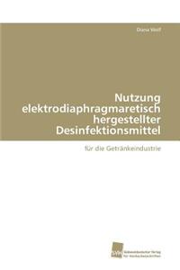 Nutzung elektrodiaphragmaretisch hergestellter Desinfektionsmittel