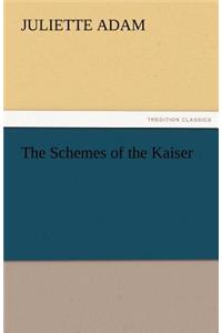 The Schemes of the Kaiser