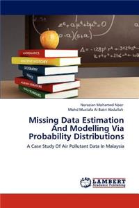 Missing Data Estimation And Modelling Via Probability Distributions