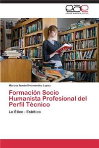Formación Socio Humanista Profesional del Perfil Técnico