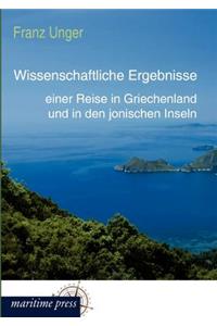 Wissenschaftliche Ergebnisse einer Reise in Griechenland und in den jonischen Inseln
