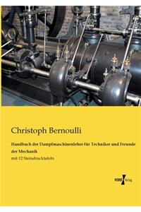 Handbuch der Dampfmaschinenlehre für Techniker und Freunde der Mechanik