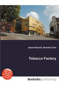 Tobacco Factory