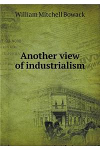 Another View of Industrialism