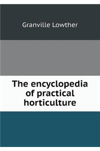 The Encyclopedia of Practical Horticulture