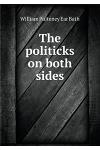 The Politicks on Both Sides