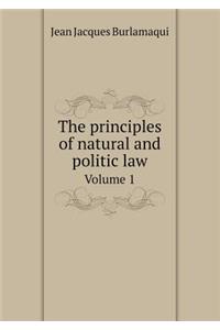 The Principles of Natural and Politic Law Volume 1
