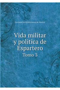 Vida Militar Y Politica de Espartero Tomo 3