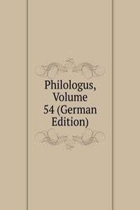 Philologus, Volume 54 (German Edition)