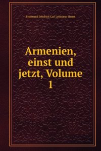 Armenien, Einst Und Jetzt