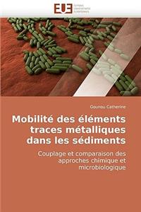 Mobilité des éléments traces métalliques dans les sédiments