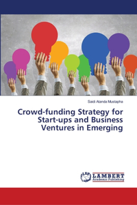 Crowd-funding Strategy for Start-ups and Business Ventures in Emerging