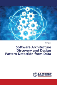 Software Architecture Discovery and Design Pattern Detection from Data