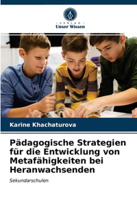 Pädagogische Strategien für die Entwicklung von Metafähigkeiten bei Heranwachsenden