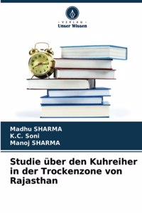 Studie über den Kuhreiher in der Trockenzone von Rajasthan