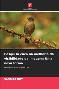 Pesquisa cuco na melhoria da visibilidade da imagem