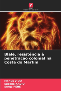 Blalè, resistência à penetração colonial na Costa do Marfim