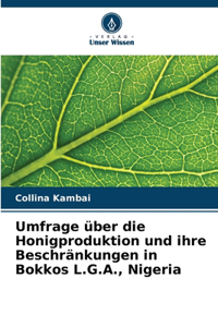 Umfrage über die Honigproduktion und ihre Beschränkungen in Bokkos L.G.A., Nigeria