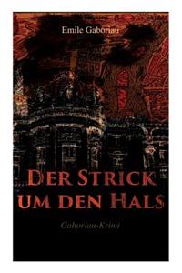 Der Strick um den Hals (Gaboriau-Krimi)