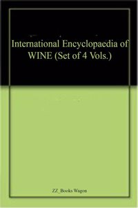 International Encyclopaedia of WINE (Set of 4 Vols.)