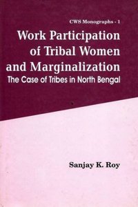 Work Participation of Tribal Women & Marginalization: the Case of Tribes