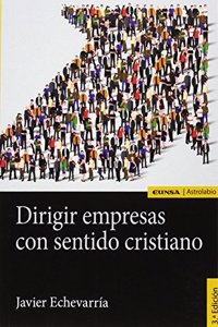 Dirigir empresas con sentido cristiano