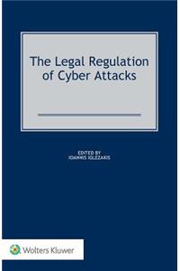 Legal Regulation of Cyber Attacks