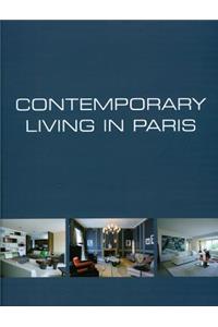 Contemporary Living in Paris/Demeures Contemporaines a Paris/Hendendaags Wonen in Parijs